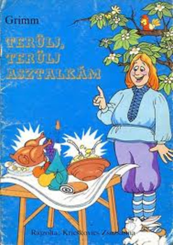 Kricskovics Zsuzsanna rajzaival Grimm - Terlj, terlj, asztalkm!
