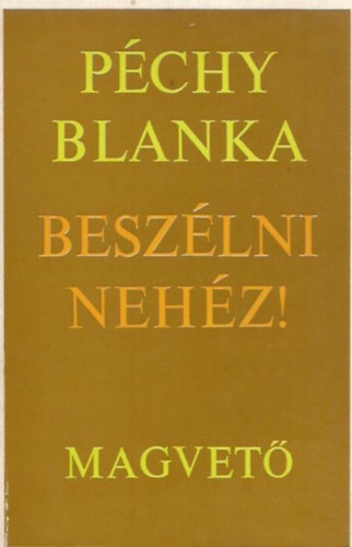 Szerz� P�chy Blanka - Besz�lni neh�z - M�sodik kiad�s
