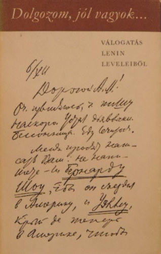 Husz�r T.- Nyilas V.  (v�l.) - Dolgozom, j�l vagyok... (v�logat�s Lenin leveleib�l)