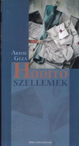 Arday Gza - Hdt szellemek - Tizenhrom irodalmi essz (dediklt)