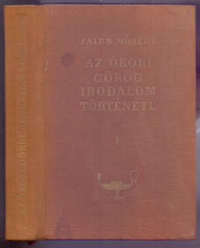 Falus R�bert - Az �kori g�r�g irodalom t�rt�nete I. k�tet