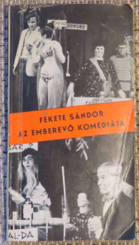 Fekete Sndor - Az emberev komdija avagy serdei szmpozion + a Thlia Stdi eladsnak sznlapja