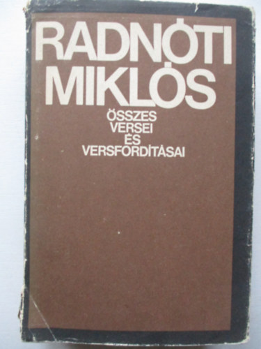 Radn�ti Mikl�s - Radn�ti Mikl�s �sszes versei �s versford�t�sai