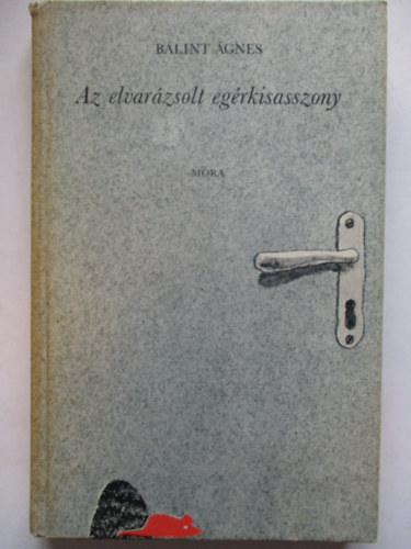 Bálint Ágnes - Az elvarázsolt egérkisasszony