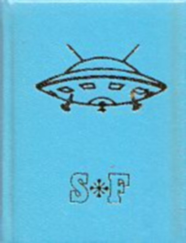 Dr. Horv�th S�ndor  (szerk.) - Ir�ny a K�z�pkor (Sci-fi novell�k)- minik�nyv