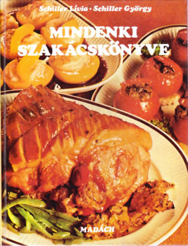 Schiller Gy�rgy; Schiller L�via - Mindenki szak�csk�nyve