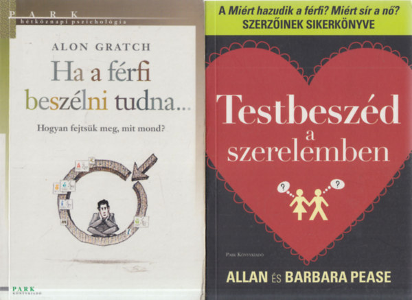 Allan s Barbara Pease Alon Gratch - 2 db. pszicholgia (Ha a frfi beszlni tudna... + Testbeszd a szerelemben)