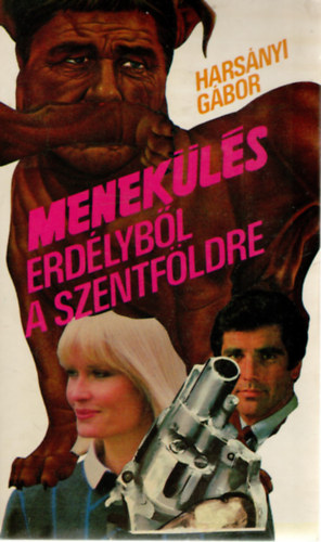 Hars�nyi G�bor - Menek�l�s Erd�lyb�l a Szentf�ldre