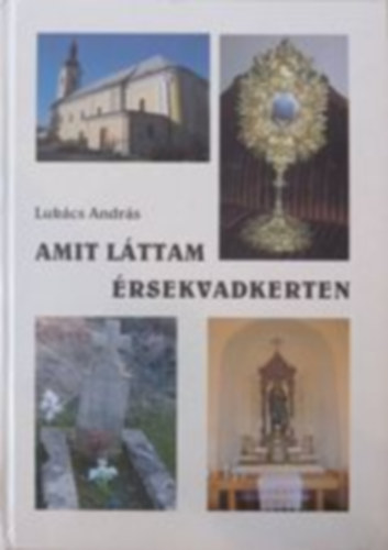 Luk�cs Andr�s - Amit L�ttam �rsekvadkerten + Akikkel Tal�lkoztam �rsekvadkerten (2db)