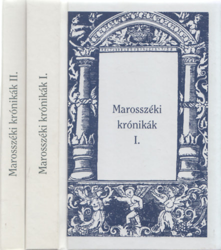 Sebestyén Mihály - Marosszéki krónikák I.-II. (Erdélyi ritkaságok)