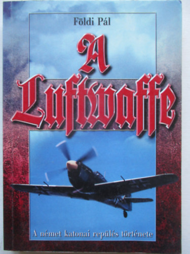 F�ldi P�l - A Luftwaffe