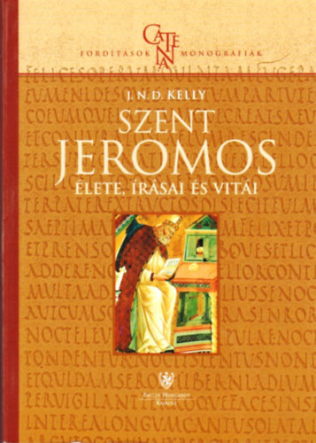 J.N.D. Kelly - Szent Jeromos lete, rsai s viti