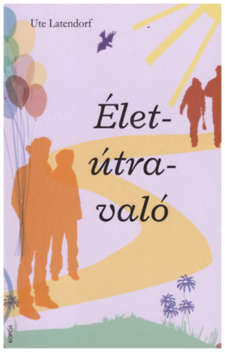 Ute Latendorf - Élet-útra-való
