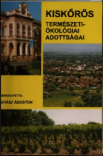 Juhász Ágoston - Kiskőrös természeti-ökológiai adottságai