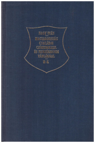 Nagy Iv�n - Magyarorsz�g csal�dai cz�merekkel �s nemzed�ki t�bl�kkal H-K