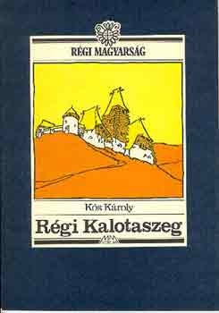 Kós Károly - Régi Kalotaszeg
