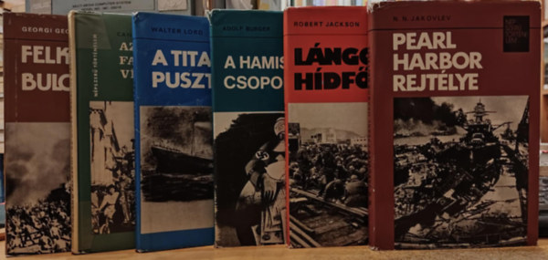 Walter Lord, Adolf Burger, Robert Jackson, N.N. Jakovlev, Georgi Georgiev Candiano Falaschi - 6 db Népszerű történelem: Az olasz fasizmus végnapjai; A Titanic pusztulása; A hamisító csoport; Lángoló hídfő; Pearl Harbor rejtélye; Felkelés Bulgáriában 1923