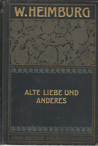 W. Heimburg - Alte Liebe und anderes
