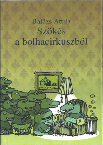 Bal�zs Attila - Sz�k�s a bolhacirkuszb�l