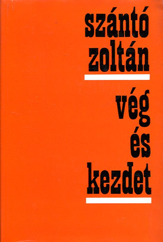 Sznt Zoltn - Vg s a kezdet - Emlkezsek