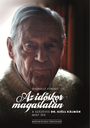 Gyurácz Ferenc - Az időskor magaslatán