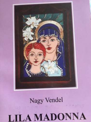 Nagy Vendel - Lila Madonna