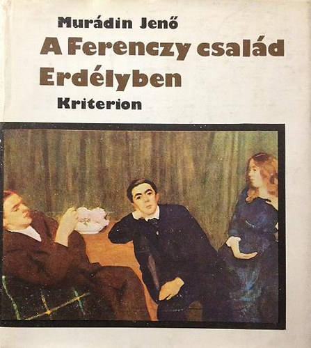 Murádi Jenő - A Ferenczy művészcsalád Erdélyben