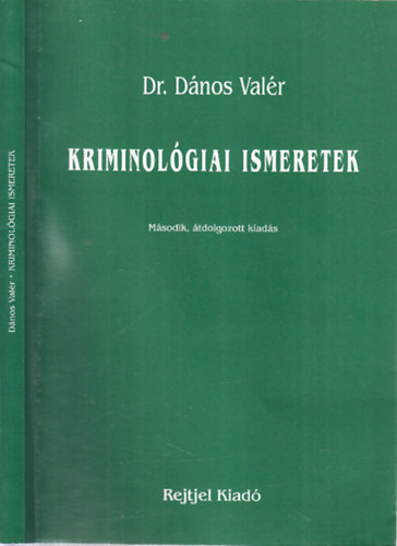 Dr. Dnos Valr - Kriminolgiai ismeretek (2., tdolgozott kiads)