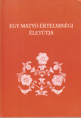 Viga Gyula; Viszczky Ilona - Egy maty rtelmisgi lettja (Szz ve szletett Lukcs Gspr)