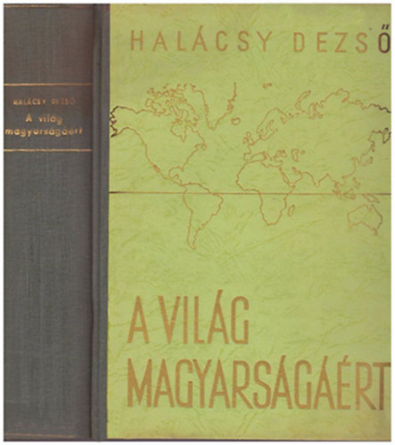 Hal�csy Dezs� - A vil�g magyars�g��rt
