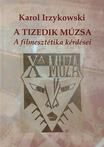 Karol Irzykowski - A Tizedik Mzsa - A filmeszttika krdsei