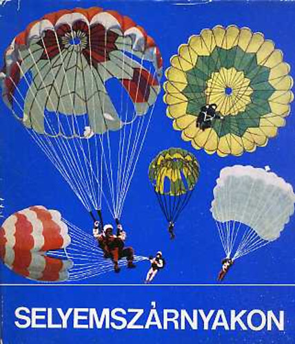 Selyemszrnyakon (ismerkeds az ejternyzssel)
