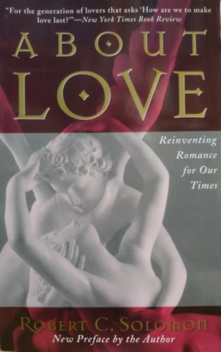 Madison Books Robert C. Solomon - About Love - Reinventing Romance for Our Times