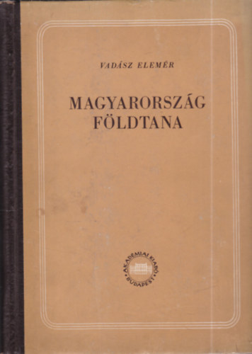 Dr. Vadász Elemér - Magyarország földtana