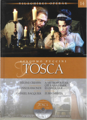 Giacomo Puccini - Tosca - Zenei CD melléklettel - Világhíres operák 14.