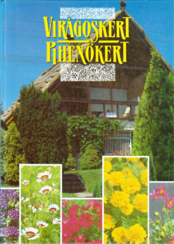 Lelkes Lajos  (szerk.) - Virgoskert, pihenkert