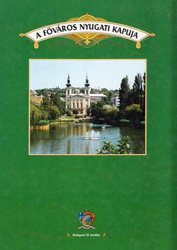 Dr. Seifert Tibor - A f�v�ros nyugati kapuja (Budapest XI. ker�let)