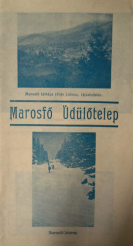 Ismeretlen Szerző - Marosfő üdülőtelep (brosúra)