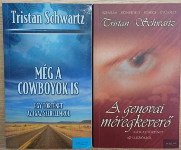 Tristan Schwartz - 2 db Tristan Schwartz kötet: Még a cowboyok is (Egy történet az gaz szerelemről) - A genovai méregkeverő