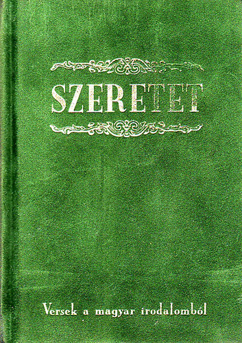 Lothringer Mikl�s  (szerk) - Szeretet - Versek a magyar irodalomb�l