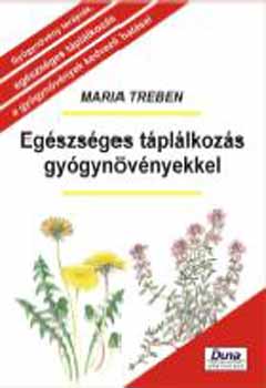 Maria Treben - Egszsges tpllkozs gygynvnyekkel