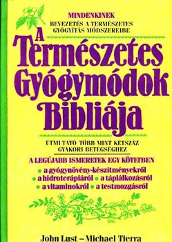 Michael Tierra; John Lust - A termszetes gygymdok biblija