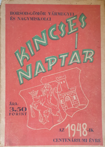 Ga�l Gy�rgy  (szerk.) - Kincses napt�r - Az 1948-ik centen�riumi �vre