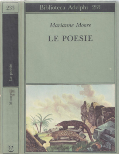 Marianne Moore - Le Poesie (Biblioteca Adelphi 233)
