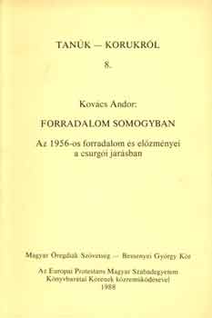 Kovács Andor - Forradalom Somogyban (Tanúk-korukról 8.)