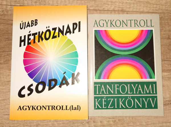 2 Agykontrollal kapcsolatos kiadv�ny: Tanfolyami k�zik�nyv + �jabb h�tk�znapi csod�k _ Agykontrollaal