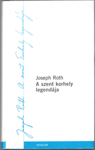 Joseph Roth - A szent korhely legendja