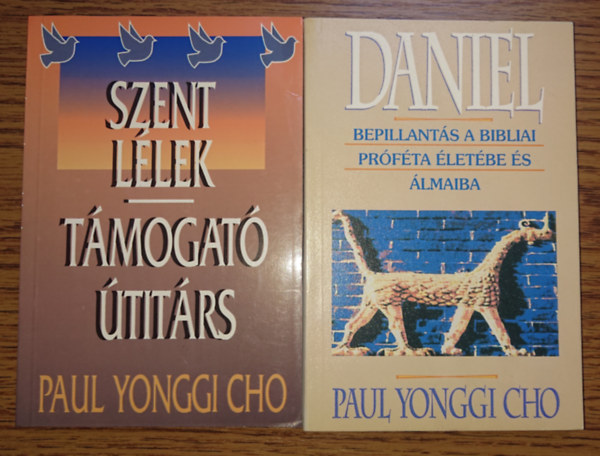 Paul Yonggi Cho - 2 k�nyyv Paul Yonggi Ch�t�l: Szent L�lek - t�mogat� �tit�rs, Daniel