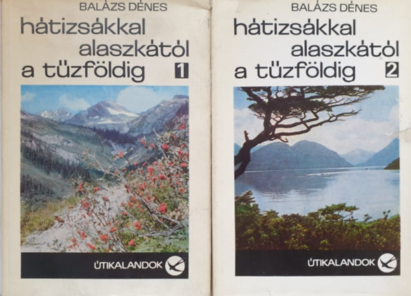 Bal�zs D�nes - H�tizs�kkal Alaszk�t�l a T�zf�ldig 1-2. - �tikalandok 112. (I.: �szak-Amerika, II.: D�l-Amerika)