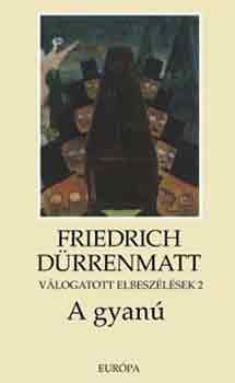Friedrich Drrenmatt - Vlogatott elbeszlsek 2. - A gyan